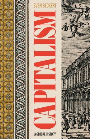 Capitalism: A Global History by Sven Beckert 9780241269053