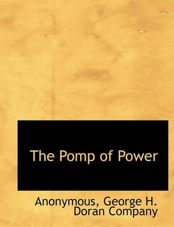 The Pomp of Power by Anonymous 9781140611813