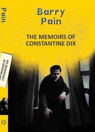 The Memoirs Of Constantine Dix by Barry Pain 9789357310390