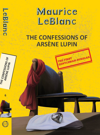 Arsene Lupin 6: The Confessions Of Arsene Lupin by Maurice Leblanc 9789357310406
