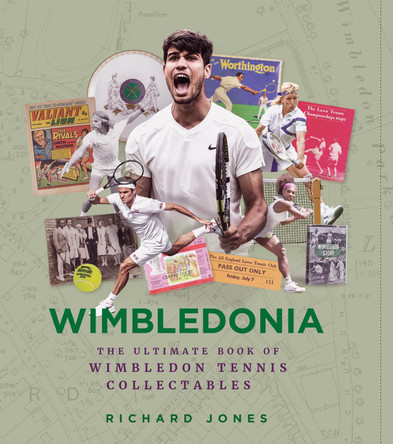 Wimbledonia: The Ultimate Book of Wimbledon Tennis Collectables Richard Jones 9781836804222