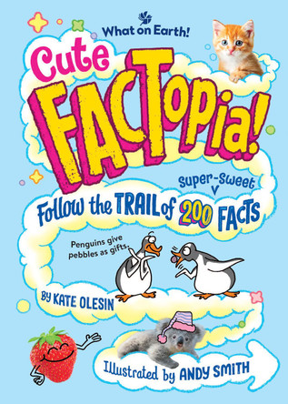 Cute FACTopia!: Follow the Trail of 200 Super-sweet Facts Kate Olesin 9781804661833