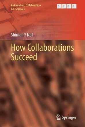 How Collaborations Succeed Shimon Y Nof 9783032149213