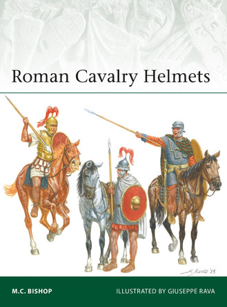 Roman Cavalry Helmets M.C. Bishop 9781472871169