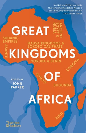Great Kingdoms of Africa John Parker 9780500298954