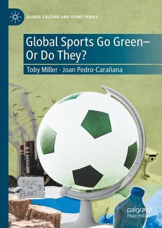 Global Sports Go Green—Or Do They? Toby Miller 9783032142061