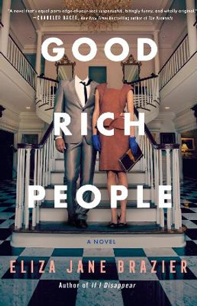 Good Rich People by Eliza Jane Brazier