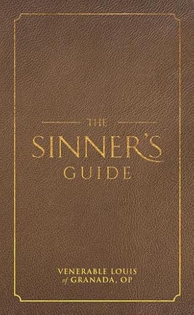 The Sinner's Guide (Deluxe) by Venerable Louis of Grenada 9781505136500