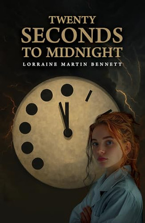 Twenty Seconds to Midnight by Lorraine Martin Bennett 9798897892129