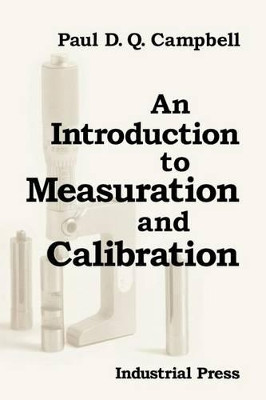 Introduction to Measuration and Calibration by Paul D.Q. Campbell 9780831130602