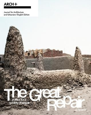 The Great Repair: Politics for a Society of Repair: A Reader by Christian Hiller 9783959057134
