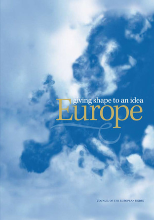 Europe - giving shape to an idea by Council of the European Union 9781843318293