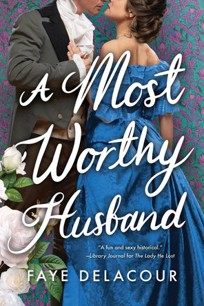 A Most Worthy Husband by Faye Delacour 9781728290690