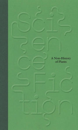 Science/Fiction: A Non-History of Plants 9783959058582
