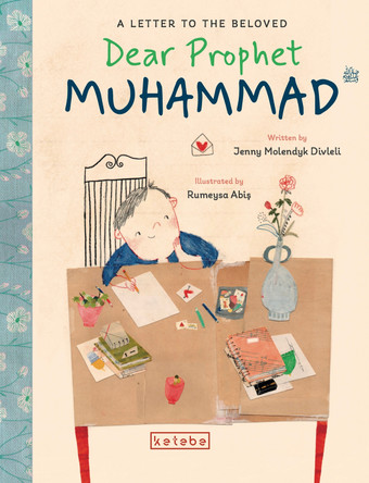 Dear Prophet Muhammad: A Letter to the Beloved by Jenny Molendyk Divleli 9786256698185