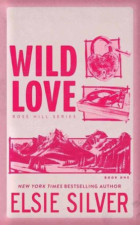 Wild Love: Rose Hill by Elsie Silver 9798891646742