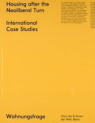 Housing After the Neoliberal Turn: International Case Studies by Jesko Fezer 9783959050487