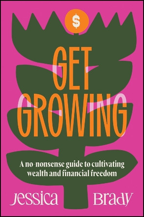 Get Growing Jessica Brady 9781394352661