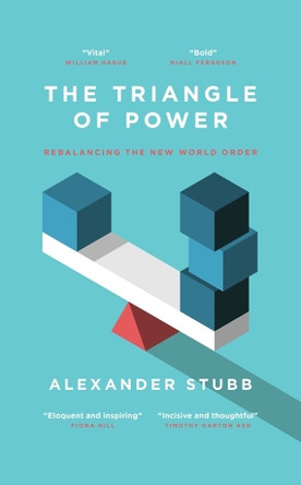 The Triangle of Power: Rebalancing the New World Order 9781837360307