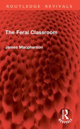The Feral Classroom James Macpherson 9781032891231