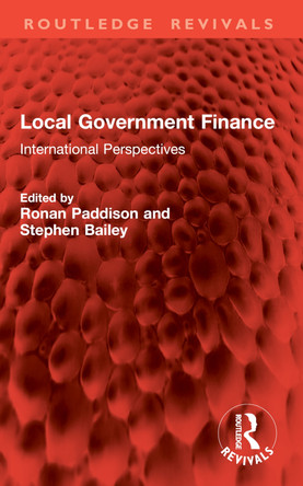 Local Government Finance: International Perspectives Ronan Paddison 9781032846651