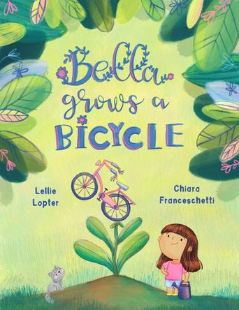 Bella Grows a Bicycle Lellie Lopter 9781923457720