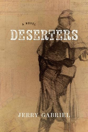 Deserters: A Novel Jerry Gabriel 9781968209049