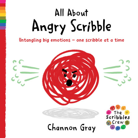 All About Angry Scribble: Untangling your emotions - one Scribble at a time Channon Gray 9781782706939