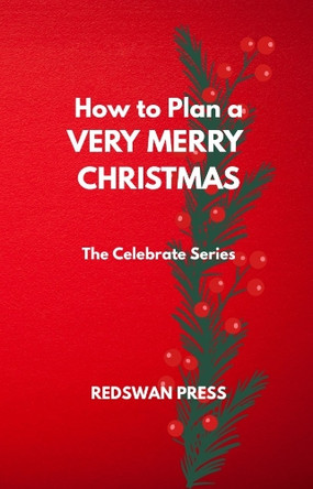How to Plan a Very Merry Christmas REDSWAN PRESS 9781911636267