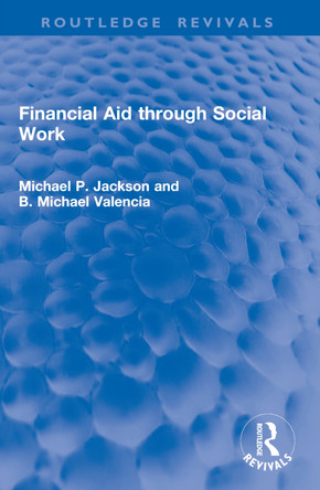 Financial Aid through Social Work Michael P. Jackson 9781032933658