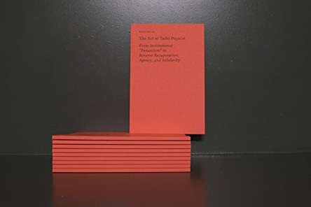 The Art of Tadej Pogacar: From Institutional Parasitism: to Reverse Recuperation, Agency, and Solidarity by Suzana Milevska 9783943620245