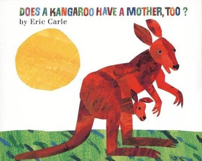 Does Kangaroo Have a Mother Too? by Eric Carle 9780060287689