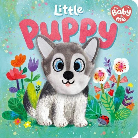 Little Puppy: My Baby & Me Finger Puppet Board Book by Igloobooks 9781837716432