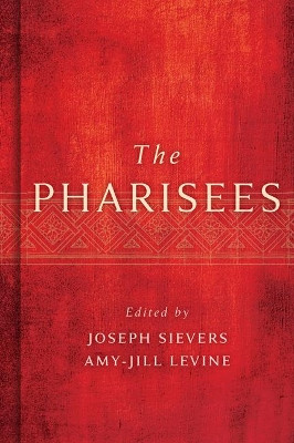 The Pharisees by Joseph Sievers 9780802879295