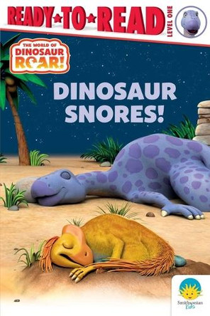 Dinosaur Snores!: Ready-To-Read Level 1 by Peter Curtis 9781665984614