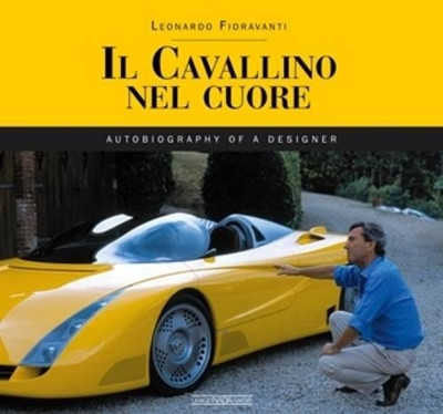 Cavallino Nel Cuore: Autobiography of a Designer by Leonardo Fioravanti 9788879116220