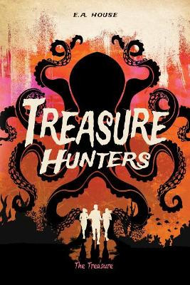 The Treasure by E. A. House 9781680768817