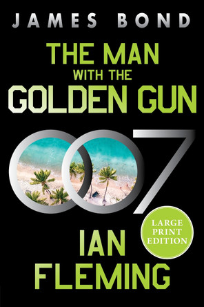 The Man with the Golden Gun: A James Bond Novel by Ian Fleming 9780063445710