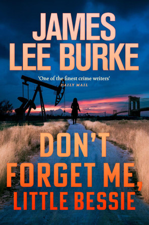 Don't Forget Me, Little Bessie by James Lee Burke 9781398722521