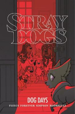 Stray Dogs: Dog Days by Tony Fleecs