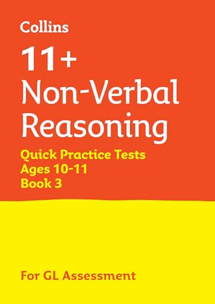 Collins 11+ Practice – 11+ Non-Verbal Reasoning Quick Practice Tests Age 10-11 (Year 6) Book 3: For the 2026 GL Assessment Tests by Collins 11+ 9780008760588