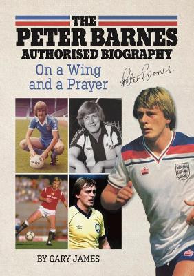 The Peter Barnes Authorised Biography by Gary James 9781916885202