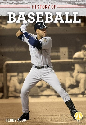 History of Baseball by Kenny Abdo 9781532127373