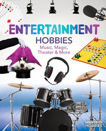 Entertainment Hobbies: Music, Magic, Theater & More: Music, Magic, Theater & More by Ruby Daniels 9781098297732