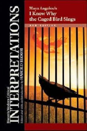 Maya Angelou's ""I Know Why the Caged Bird Sings by Prof. Harold Bloom 9781604131871