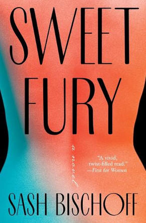 Sweet Fury by Sash Bischoff 9781668043264