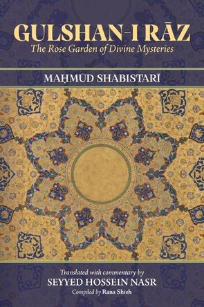 Gulshan-i Rāz: The Rose Garden of Divine Mysteries by Maḥmūd Shabistarī 9798855804362