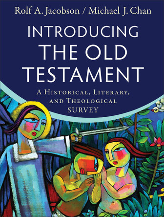 Introducing the Old Testament - A Historical, Literary, and Theological Survey by Rolf A. Jacobson 9780801049255