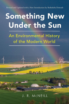 Something New Under the Sun J. R. McNeill 9781324079347