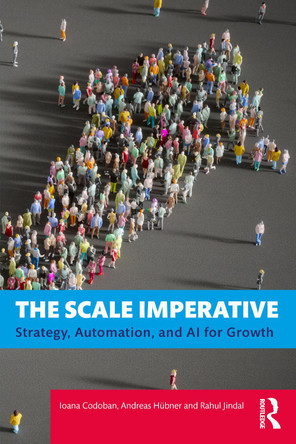 The Scale Imperative: Strategy, Automation, and AI for Scale Ioana Codoban 9781041216339
